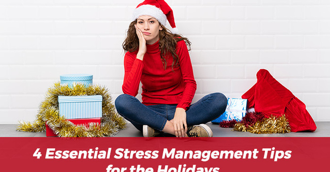 4 Essential Stress Management Tips for the Holidays image