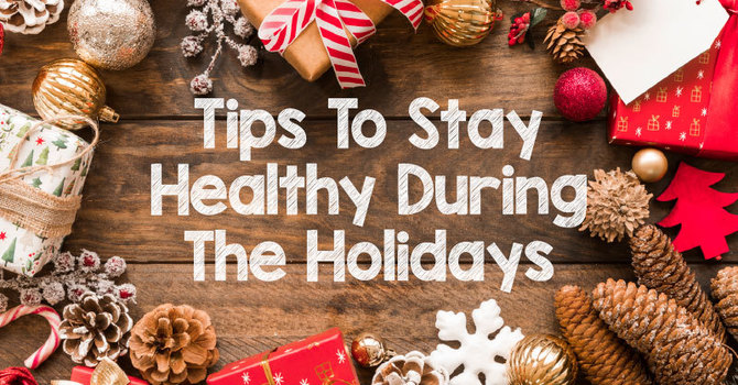 Tips to Stay Healthy During the Holidays image