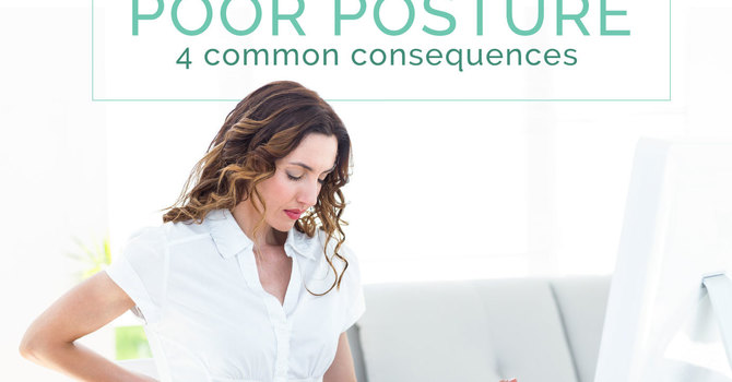 Poor Posture: 4 Common Consequences image